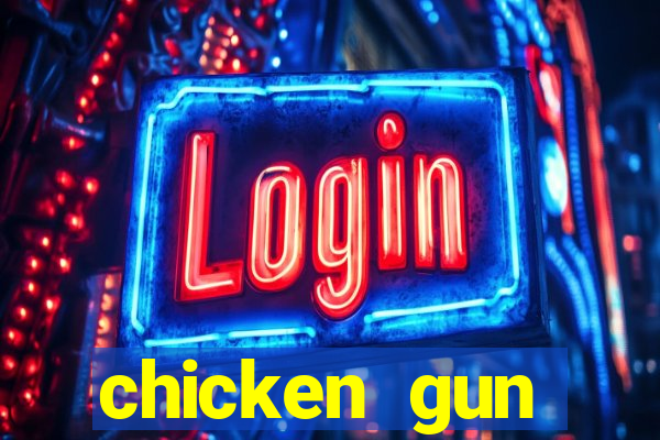 chicken gun dinheiro infinito
